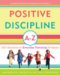 Positive Discipline A-Z : 1001 Solutions to Everyday Parenting Problems cover