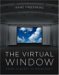 The Virtual Window : From Alberti to Microsoft cover