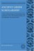  Ancient Greek Scholarship: A Guide to Finding, Reading, And Understanding Scholia, Commentaries, Lexica, And Grammatical Treatises from Their Beginnings to the Byzantine Period