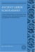  Ancient Greek Scholarship: A Guide to Finding, Reading, And Understanding Scholia, Commentaries, Lexica, And Grammatical Treatises, from Their Beginnings to the Byzantine Period