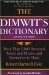 The Dimwit's Dictionary : More Than 5,000 Overused Words and Phrases and Alternatives to Them cover