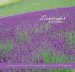 Lavender : Growing & Using Lavender for Fragrance, Mood & Body Care cover