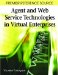 Agent and Web Service Technologies in Virtual Enterprises cover