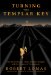 Turning the Templar Key : The Secret Legacy of the Knights Templar and the Origins of Freemasonry cover