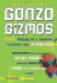 Return of Gonzo Gizmos : More Projects & Devices to Channel Your Inner Geek cover