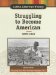 Struggling to Become American, 1899-1940 cover