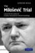 The Milosevic Trial : Lessons for the Conduct of Complex International Criminal Proceedings cover