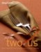 Betty Crocker Just the Two of Us : More Than 130 Delicious Recipes to Enjoy Together cover