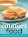 Betty Crocker Comfort Food : 100 Recipes Fopr the Way You Really Cook cover