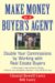 Make Money As a Buyer's Agent : Double Your Commissions by Working With Real Estate Buyers cover
