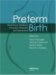 Preterm Birth : Mechanisms, Mediators, Prediction, Prevention And Interventions cover