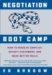  Negotiation Boot Camp: How to Resolve Conflict, Satisfy Customers, and Make Better Deals