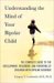Understanding the Mind of Your Bipolar Child : The Complete Guide to the Development, Treatment, And Parenting of Children With Bipolar Disorder cover