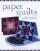 Paper Quilts : Turn Traditional Quilt Motifs into Contemporary Cards and Crafts cover