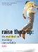 Raise Them Up : The Real Deal on Reaching Unreachable Kids cover