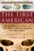 The First American : The Suppressed Story of the People Who Discovered the New World cover