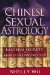 Chinese Sexual Astrology : Eastern Secrets to Mind-Blowing Sex cover
