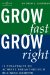 Grow Fast, Grow Right : 12 Strategies to Achieve Breakthrough Business Growth cover