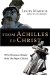 From Achilles to Christ : Why Christians Should Read the Pagan Classics cover