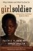 Girl Soldier : A Story of Hope for Northern Uganda's Children cover