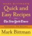 Mark Bittman's Quick and Easy Recipes from the New York Times cover