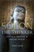 Solon the Thinker : Political Thought in Archaic Athens cover