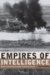Empires of Intelligence : Security Services and Colonial Disorder After 1914 cover