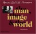Henri Cartier-Bresson : The Man, The Image and The World A Retrospective cover
