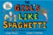 The Girl's Like Spaghetti : Why, You Can't Manage Without Apostrophes! cover
