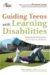 Guiding Teens with Learning Disabilities : Navigating the Transition from High School to Adulthood cover