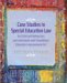 Case Studies in Special Education Law : No Child Left Behind Act And Individuals With Disabilities Education Improvement Act cover
