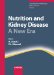 Nutrition and Kidney Disease : A New Era cover