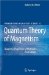 Quantum Theory of Magnetism : Magnetic Properties of Materials cover