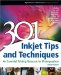 301 Inkjet Tips and Techniques : An Essential Printing Resource for Photographers cover