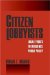 Citizen Lobbyists : Local Efforts to Influence Public Policy cover