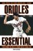 Orioles Essential : Everything You Need to Know to Be a Real Fan! cover