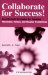 Collaborate for Success : Breakthrough Strategies for Engaging Physicians, Nurses, And Hospital Executives cover