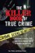 The Killer Book of True Crime : Incredible Stories, Facts and Trivia from the World of Murder and Mayhem cover