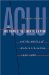 The American Civil Liberties Union & the Making of Modern Liberalism, 1930-1960 cover