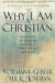 Why I Am a Christian : Leading Thinkers Explain Why They Believe cover