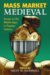  Mass Market Medieval: Essays on the Middle Ages in Popular Culture