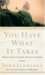 You Have What It Takes : What Every Father Needs to Know cover