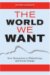 The World We Want : New Dimensions in Philanthropy And Social Change cover