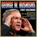 George W. Bushisms 2007 Calendar cover