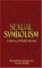 Sexual Symbolism : A History of Phallic Worship cover