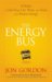 The Energy Bus: 10 Rules to Fuel Your Life, Work, and Team with Positive Energy