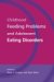 Childhood Feeding Problems And Adolescent Eating Disorders cover