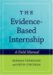 The Evidence-Based Internship : A Field Manual cover