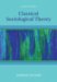  Classical Sociological Theory