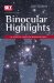 Binocular Highlights : 99 Celestial Sights for Binocular Users cover